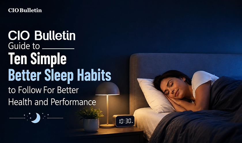 Better Sleep Habits Guide For Health & Success